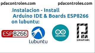 Install Arduino IDE amp Boards ESP8266 on lubuntu  PDAControl [upl. by Ahsert]