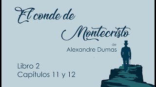 AUDIOLIBRO El conde de Montecristo de Alexandre Dumas Libro 2 Capítulos 11 y 12 [upl. by Rehtaef]