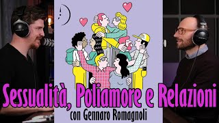 Sessualità Poliamore e Psicologia delle Relazioni  con Gennaro Romagnoli [upl. by Geraud]