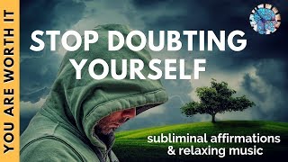 OVERCOME SELFDOUBT AND INSECURITY  Subliminal Affirmations amp Relaxing Music [upl. by Nylear489]