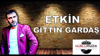 Etkin  Gittin Gardaş Official Audio [upl. by Graves]