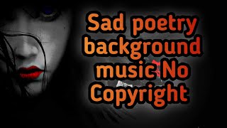 Sad poetry background music no copyright [upl. by Dupin357]