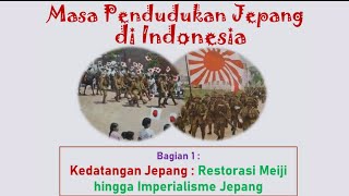 Sejarah Kelas 11  Pendudukan Jepang Restorasi Meiji hingga Imperialisme Jepang [upl. by Marve]