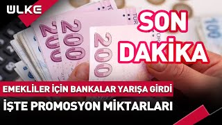 SONDAKİKA Emekliler İçin Bankalar Yarışa Girdi İşte Promosyon Miktarları [upl. by Celia]