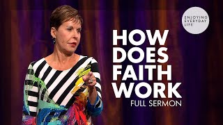 How Does Faith WorkFULL SERMON  Joyce Meyer [upl. by Mcmaster705]