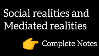 What are Social realities and mediated realities  Theories of communication  complete Notes [upl. by Yemaj]