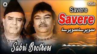 Savere Savere  Sabri Brothers  Beautiful Qawwali  official  OSA Worldwide [upl. by Fran]