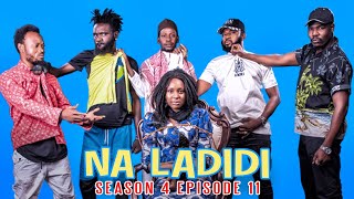 NA LADIDI SEASON 4  EPISODE 11 [upl. by Ramal]