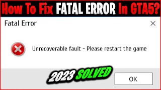 GTA 5 Fatal Error  How To Fix Fatal Error in GTA 5  Fix 2023 Updated [upl. by Doreen464]