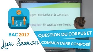 Bac 2017  Live Méthodologie Français  Question du corpus et commentaire composé [upl. by Shawnee]