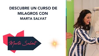 Descubre Un Curso de Milagros con Marta Salvat  Decide de Nuevo martasalvat uncursodemilagros [upl. by Messing]