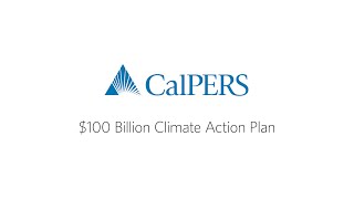 CalPERS 100 Billion Climate Action Plan [upl. by Ygief572]