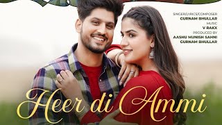 Heer Di Ammi Song  Gurnam Bhullar  Pranjal Dahiya  Mahi Sharma  Rose Rosy Te Gulab  New Song [upl. by Atinrehs972]