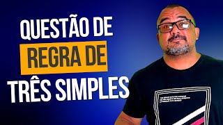 Regra de Três Simples  Concurso Público [upl. by Leonor]