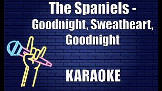 The Spaniels  Goodnight Sweatheart Goodnight Karaoke [upl. by Poliard]