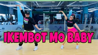 IKEMBOT MO BABY  Dj Rowel  Dj Ericnem Remix l Dance workout [upl. by Lem]