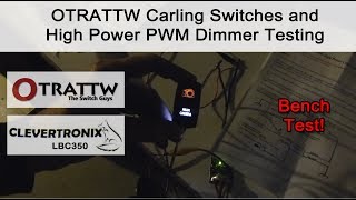 OTRATTW Carling Switch and High Power PWM LED Dimmer Preview [upl. by Giacobo60]