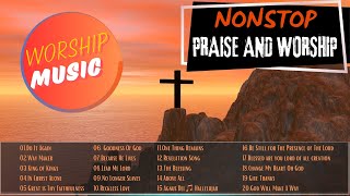 Nonstop Praise and Worship Songs  Top Christian Worship Music Playlist [upl. by Ycnalc]