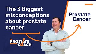 3 Biggest misconceptions about prostate cancer [upl. by Amerigo]