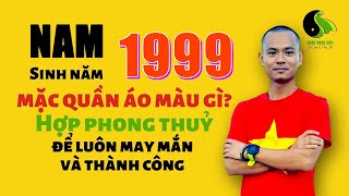 Nam sinh năm 1999 hợp với màu gì  Fengshui Fashion  Trần Xuân Sơn [upl. by Zedecrem]