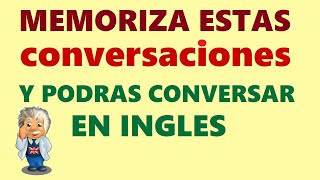 Memoriza Estas 70 Conversaciones y Podrás CONVERSAR en INGLES Aprender ingles basico [upl. by Kciredor]