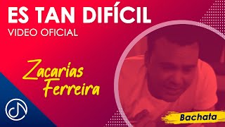 Es Tan DIFÍCIL 🤦🏻‍♂️  Zacarías Ferreira Video Oficial [upl. by Horace]