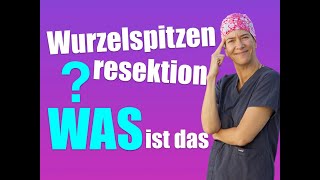 WURZELSPITZENRESEKTION WSR Ablauf und Erfolgsaussichten EXPERTENmeinung [upl. by Auvil270]