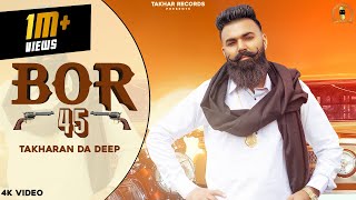 Bor 45  Takharan Da Deep  Musical Fauj  Latest Punjabi Songs 2021 Punjabi Gane  Takhar Records [upl. by Eselahs44]