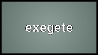 Exegete Meaning [upl. by Quinton669]