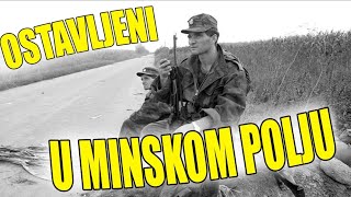 OSTAVLJENI SAMI U MINSKOM POLJU NA MILOST I NEMILOST [upl. by Rossing741]