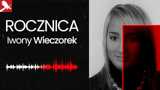 ROCZNICA IWONY WIECZOREK  PODCAST KRYMINALNY [upl. by Venator]