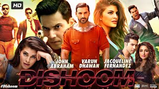 Dishoom Full Movie  John Abraham Varun Dhawan Jacqueline Fernandez Akshaye  Review amp Facts HD [upl. by Ezalb]