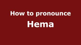 How to Pronounce Hema  PronounceNamescom [upl. by Staal513]