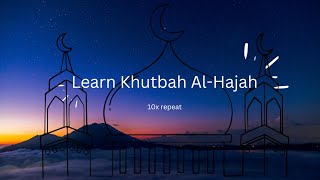 Learn Khutbah Al Hajah 10x repeat [upl. by Garling]