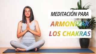 Meditación para armonizar los Chakras [upl. by Janos]