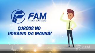 FAM  Faculdade de Americana  Cursos Matutinos [upl. by Netsuj]