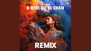 O Mere Dil Ke Chain  Remix [upl. by Pall]