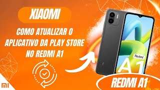 Como atualizar o aplicativo da Play store no Redmi A1  Passo a passo [upl. by Conard76]