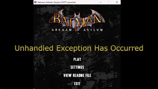 How to Fix quotUnhandled Exception Has Occurred in your Applicationquot DirectX  Batman Arkham Asylum [upl. by Madel432]