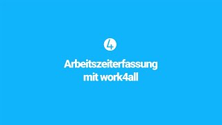 work4all Arbeitszeiterfassung  Produktpräsentation [upl. by Myles853]