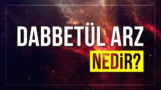 Dabbetül Arz nedir [upl. by Ordnajela]