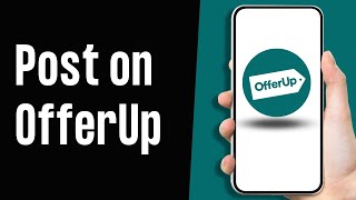 How to Post on OfferUp App EASY [upl. by Aggappe783]