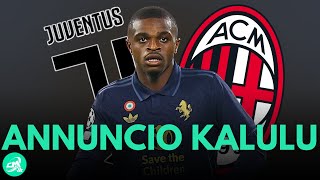 Annuncio su KALULU in Diretta quotGià della JUVENTUSquot E col Milan… [upl. by Sivrep]