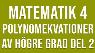 Matematik 4  Funktioner  Polynomekvationer av högre grad del 2 [upl. by Molly310]