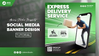 Delivery Service Social Media Banner Design Tutorial  Adobe Photoshop Tutorial [upl. by Nonnek66]