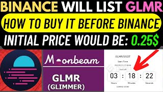 Binance Will List GLMR Glimmer 🔥 How To Buy GLMR Token 🔥 Glmr Price Prediction  Glmr Moonbeam Coin [upl. by Atiekahs302]