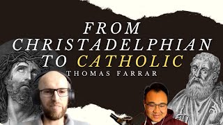 From Christadelphian to Catholic  Thomas Farrar [upl. by Newlin104]