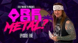 Steel Panther TV presents Are You Metal Episode 5 [upl. by Ecenahs]