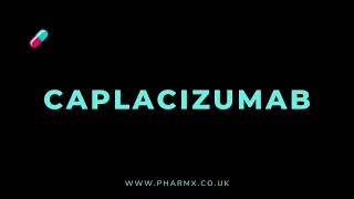 How to pronounce Caplacizumab [upl. by Nnalatsyrc238]