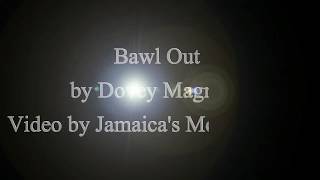 Bawl Out  Dovey Magnum Lyrics [upl. by Marlin]